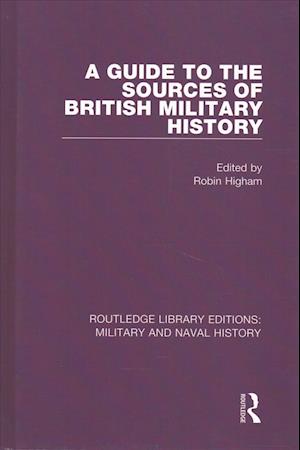 A Guide to the Sources of British Military History