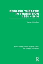 English Theatre in Transition 1881-1914