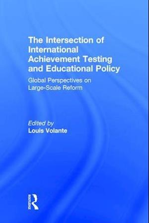 The Intersection of International Achievement Testing and Educational Policy