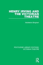 Henry Irving and The Victorian Theatre