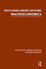 Routledge Library Editions: Macroeconomics