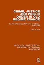 Crime, Justice and Public Order in Old Regime France