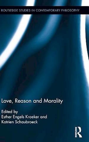 Love, Reason and Morality