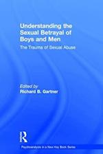 Understanding the Sexual Betrayal of Boys and Men