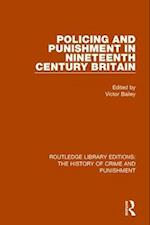 Policing and Punishment in Nineteenth Century Britain