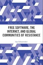 Free Software, the Internet, and Global Communities of Resistance