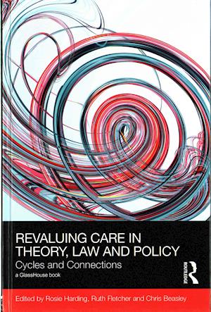 ReValuing Care in Theory, Law and Policy