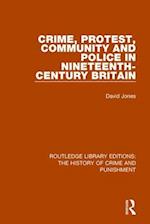 Crime, Protest, Community, and Police in Nineteenth-Century Britain