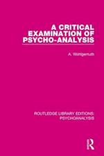 A Critical Examination of Psycho-Analysis