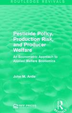 Pesticide Policy, Production Risk, and Producer Welfare