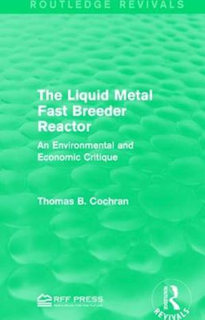 The Liquid Metal Fast Breeder Reactor