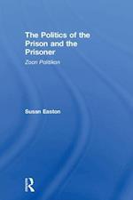 The Politics of the Prison and the Prisoner