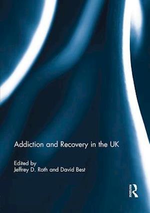 Addiction and Recovery in the UK