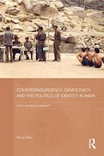 Counterinsurgency, Democracy, and the Politics of Identity in India