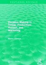 Decision Making in Timber Production, Harvest, and Marketing