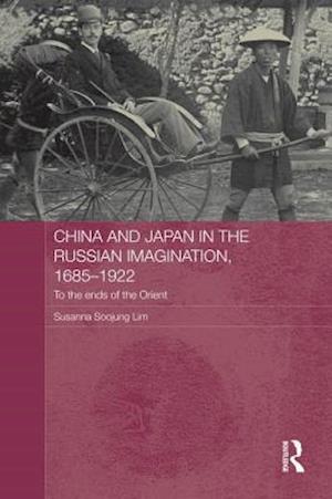 China and Japan in the Russian Imagination, 1685-1922