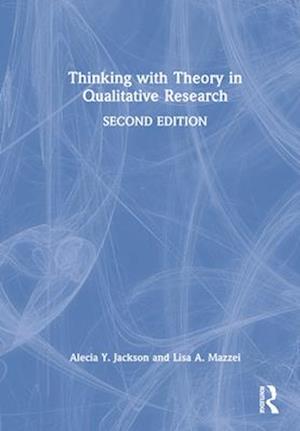 Thinking with Theory in Qualitative Research