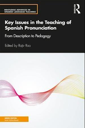Key Issues in the Teaching of Spanish Pronunciation