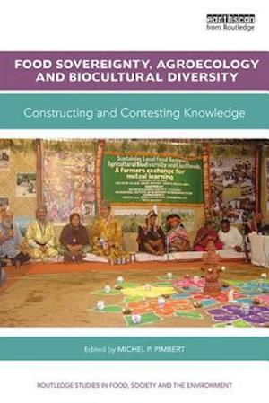 Food Sovereignty, Agroecology and Biocultural Diversity