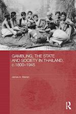 Gambling, the State and Society in Thailand, c.1800-1945