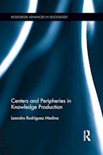 Centers and Peripheries in Knowledge Production