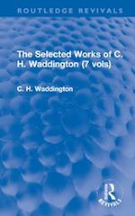 The Selected Works of C. H. Waddington (7 vols)