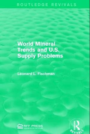 World Mineral Trends and U.S. Supply Problems