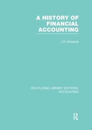 A History of Financial Accounting (RLE Accounting)