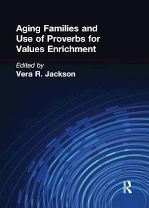 Aging Families and Use of Proverbs for Values Enrichment