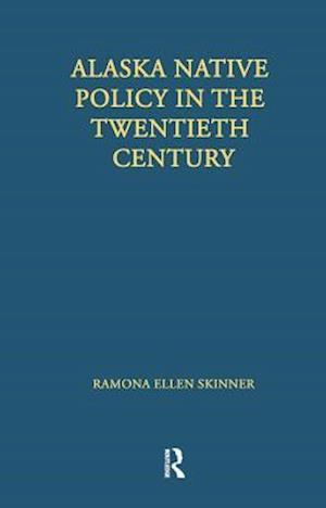 Alaska Native Policy in the Twentieth Century