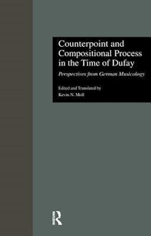Counterpoint and Compositional Process in the Time of Dufay