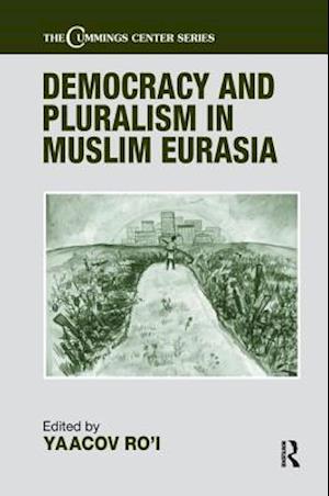 Democracy and Pluralism in Muslim Eurasia