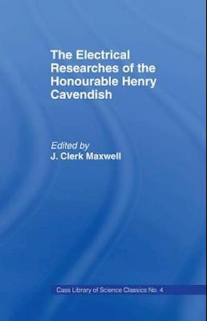 Electrical Researches of the Honorable Henry Cavendish