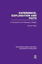 Experience, Explanation and Faith