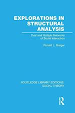 Explorations in Structural Analysis (RLE Social Theory)