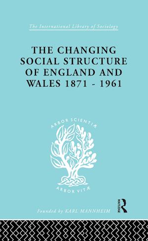 The Changing Social Structure of England and Wales