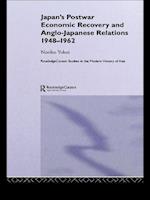 Japan's Postwar Economic Recovery and Anglo-Japanese Relations, 1948-1962