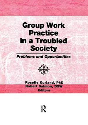 Group Work Practice in a Troubled Society