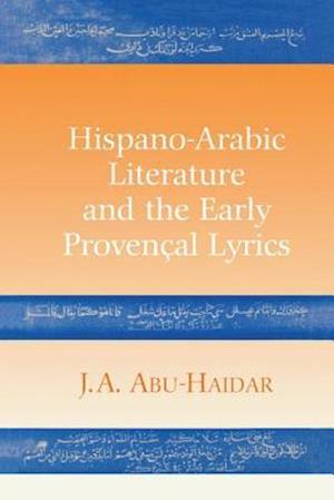 Hispano-Arabic Literature and the Early Provencal Lyrics