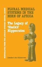 Plural Medical Systems In The Horn Of Africa: The Legacy Of Sheikh Hippocrates