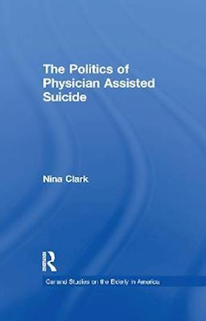 The Politics of Physician Assisted Suicide