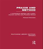 Praxis and Method (RLE: Gramsci)