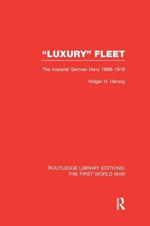 'Luxury' Fleet: (RLE The First World War)