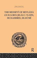 The Mesnevi of Mevlana (Our Lord) Jelalu-'D-Din, Muhammed, Er-Rumi