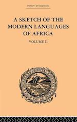 A Sketch of the Modern Languages of Africa: Volume II