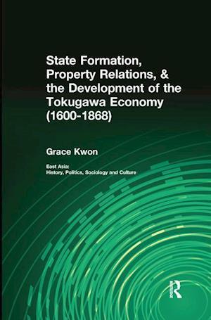 State Formation, Property Relations, & the Development of the Tokugawa Economy (1600-1868)