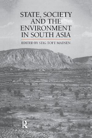 State, Society and the Environment in South Asia