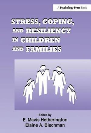 Stress, Coping, and Resiliency in Children and Families