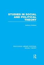 Studies in Social and Political Theory (RLE Social Theory)