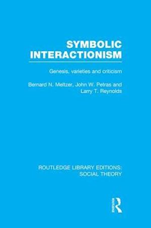 Symbolic Interactionism (RLE Social Theory)